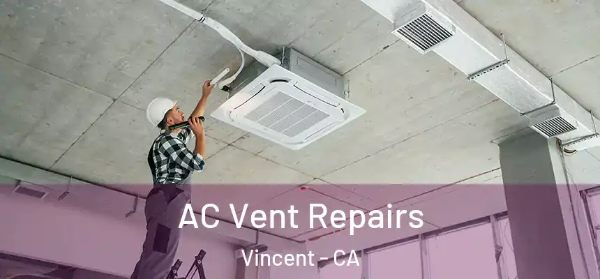 AC Vent Repairs Vincent - CA