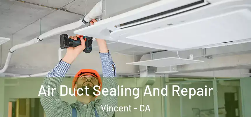  Air Duct Sealing And Repair Vincent - CA
