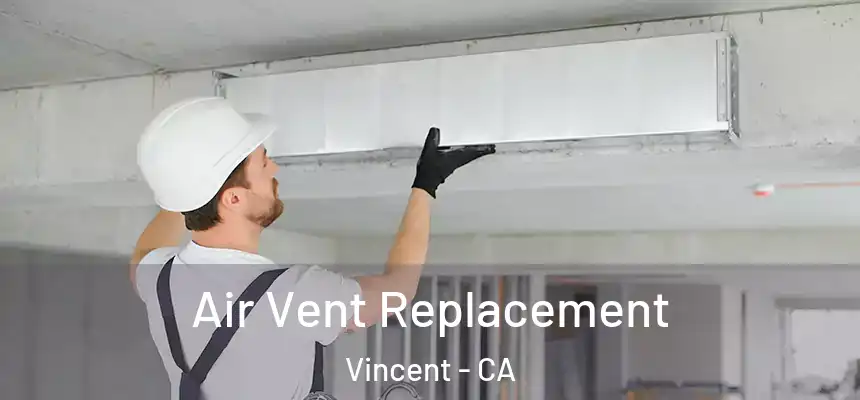 Air Vent Replacement Vincent - CA