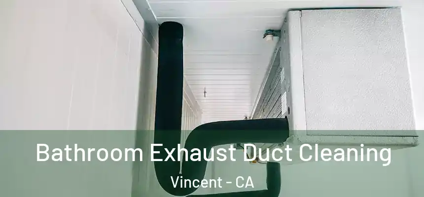  Bathroom Exhaust Duct Cleaning Vincent - CA