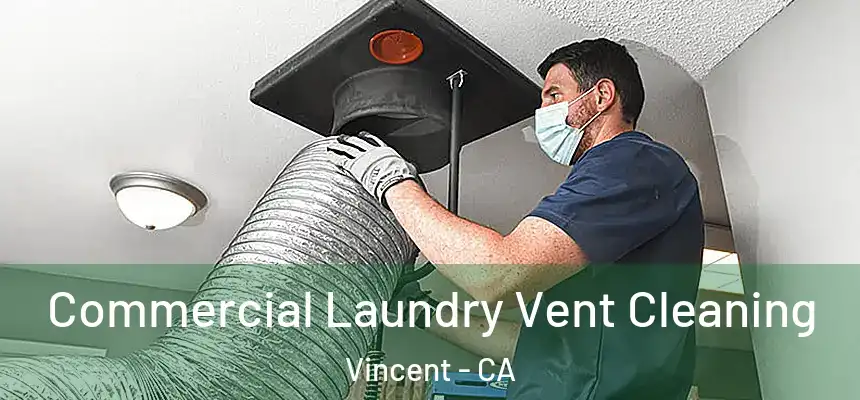  Commercial Laundry Vent Cleaning Vincent - CA