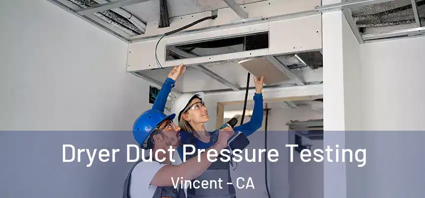  Dryer Duct Pressure Testing Vincent - CA