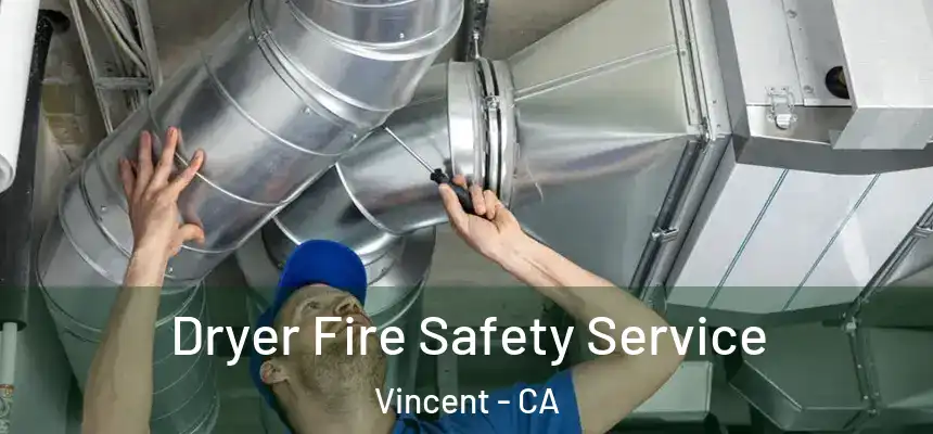  Dryer Fire Safety Service Vincent - CA