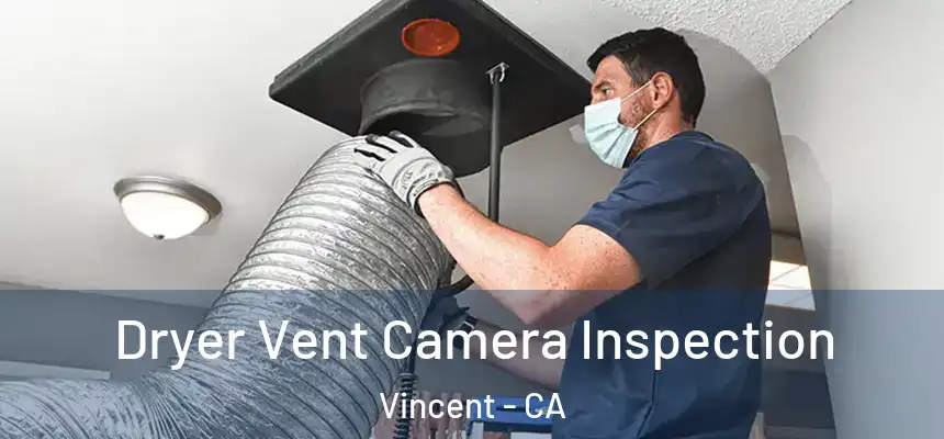  Dryer Vent Camera Inspection Vincent - CA