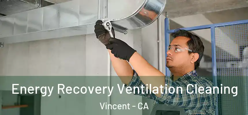  Energy Recovery Ventilation Cleaning Vincent - CA