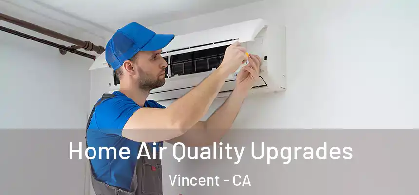  Home Air Quality Upgrades Vincent - CA