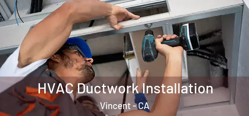  HVAC Ductwork Installation Vincent - CA
