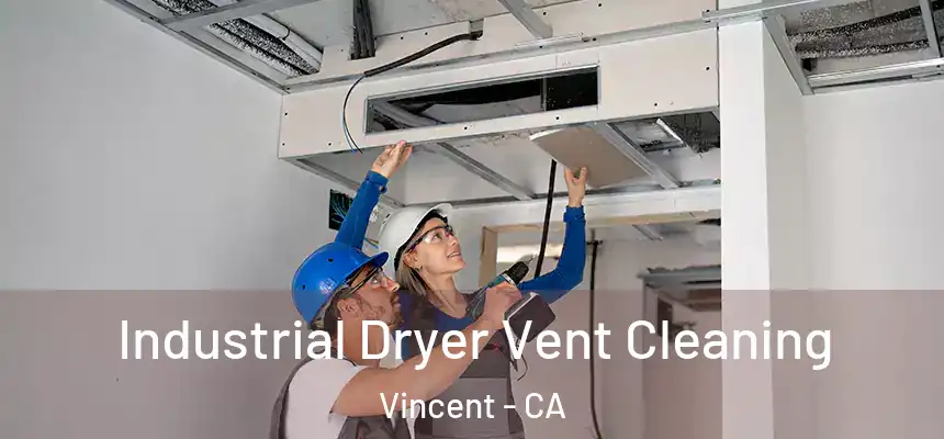  Industrial Dryer Vent Cleaning Vincent - CA