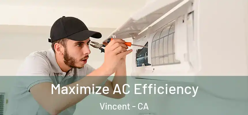 Maximize AC Efficiency Vincent - CA