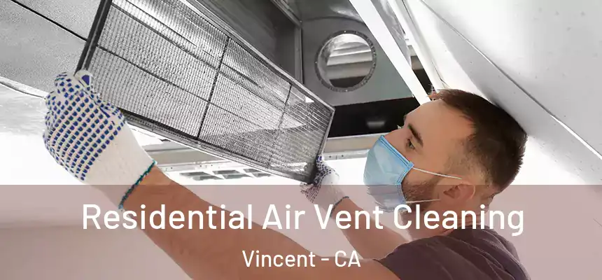  Residential Air Vent Cleaning Vincent - CA