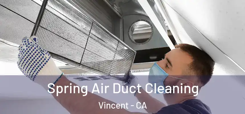  Spring Air Duct Cleaning Vincent - CA